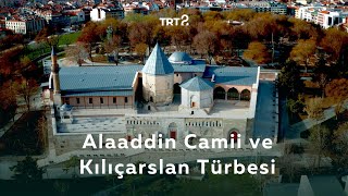 Alaaddin Camii Ve Kılıçarslan Türbesi Anadolu Arkeolojisi