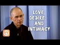 Love, Desire, and Intimacy | Thich Nhat Hanh (short teaching video)