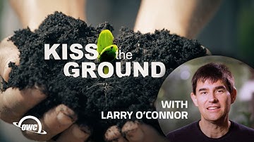 Kiss The Ground - with Larry O