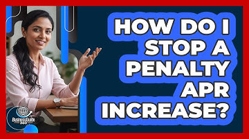 How Do I Stop a Penalty APR Increase?