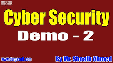 Cyber Security tutorials || Demo - 2 || by Mr. Shoaib Ahmed On 16-09-2021 @7PM IST