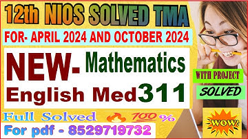 nios Mathematics 311 tma solved 2023-24 class 12 in Enlgish | Mathematics 311 solved assignment 2024