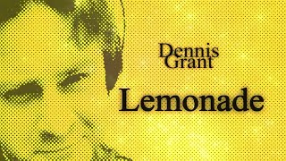 Dennis Grant | Lemonade