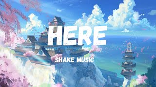 Here (lucian remix)  (Shake Music) lyrics- I'll be here