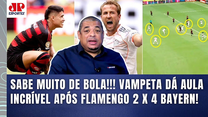 "MERMÃO, VOCÊS ACHAM O QUÊ??? Os caras do Bayern contra o Flamengo..." Vampeta faz ANÁLISE INCRÍVEL!