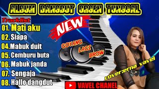 Album dangdut orgen tunggal || cover erna vavel ||@vavelchanel