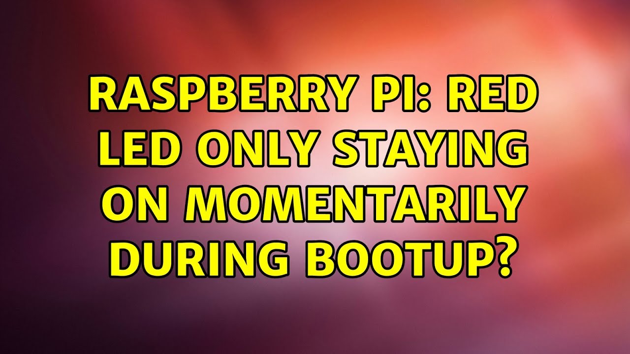 Raspberry pi red led only staying on momentarily during bootup 2