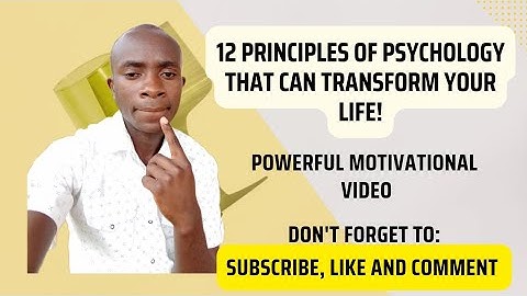 12 principals of psychology that can transform your life! - Motivational video.