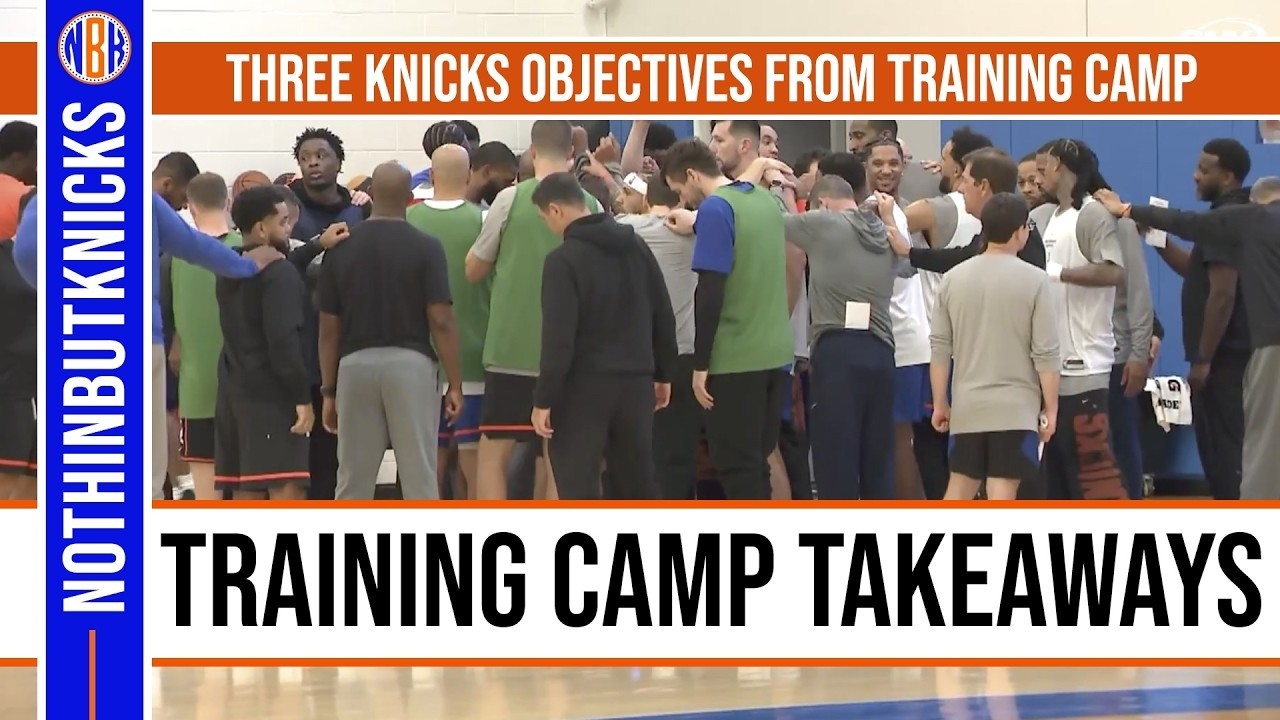Takeaways Knicks from Training Camp | Three Objectives from Training Camp