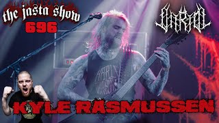 Kyle Rasmussen (Vitriol) | The Jasta Show 696