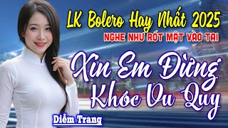 Xin Em Đừng Khóc Vu Quy, Đành Lòng Sao Anh ► Đơn Ca Diễm Trang Bolero Disco Hay Nhất Tháng 6/2025