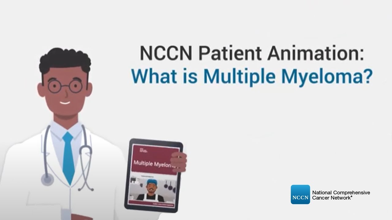 NCCN Animation for Patients: What is Multiple Myeloma?