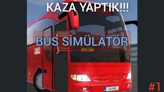 KAZA YAPTIM !! Otobüs Simulator : Ultimate /// OTOBÜS OYUNU