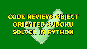 Code Review: Object Oriented Sudoku Solver in Python