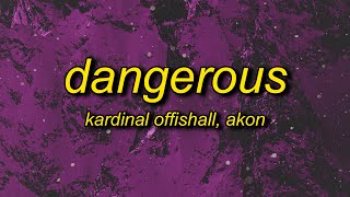 Kardinal Offishall - Dangerous (Lyrics) ft. Akon | noticing you noticing me akon Resimi