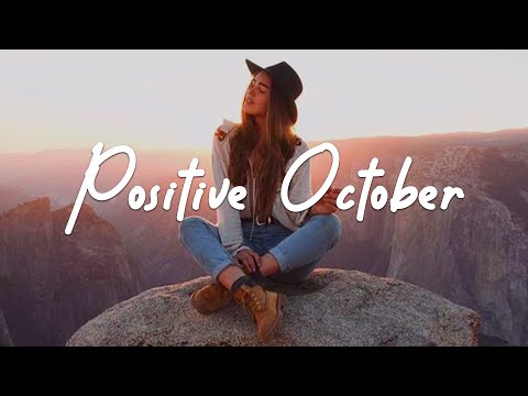 Positive October 🎶 A Playlist for a warm start of new day | Acoustic/Indie/Pop/Folk