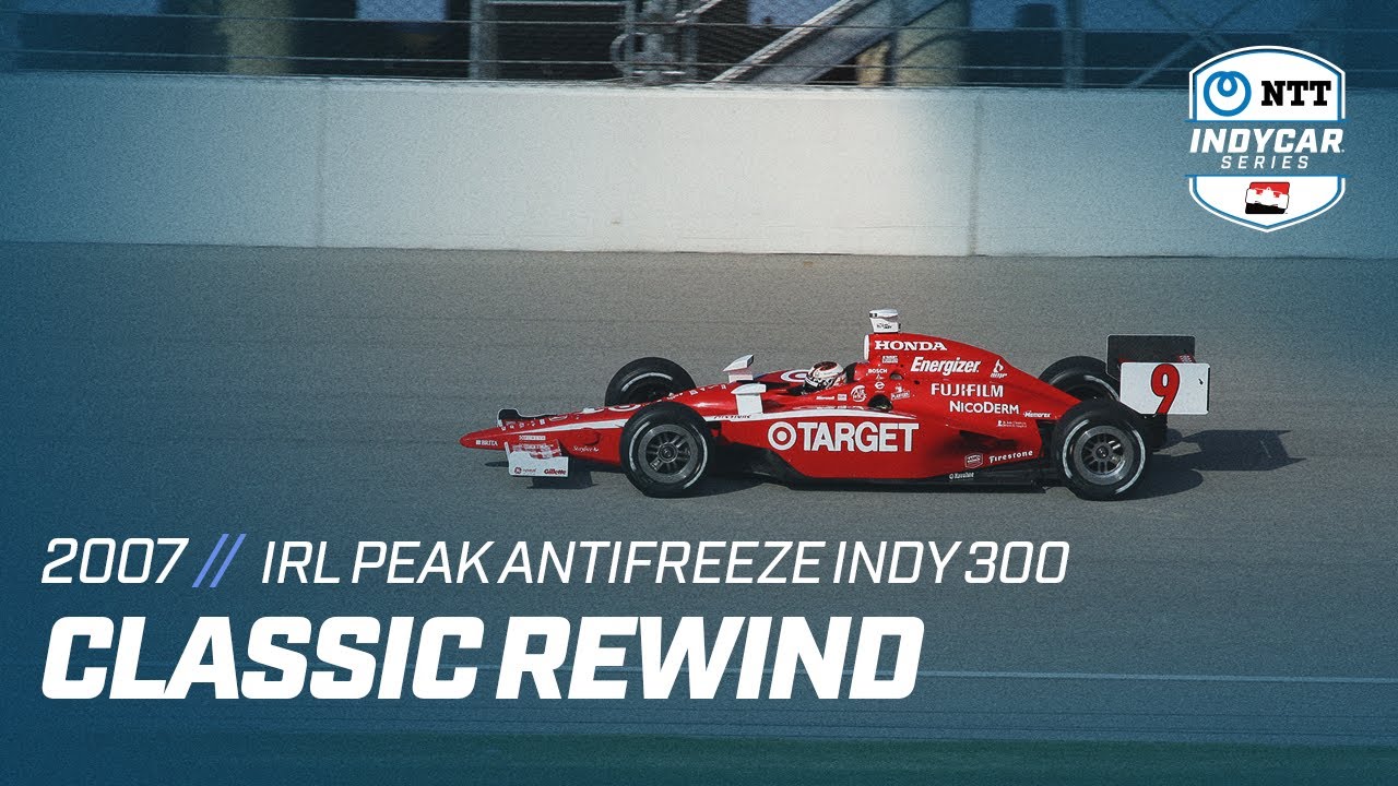 Classic Rewind // 2007 IRL Peak Antifreeze Indy 300