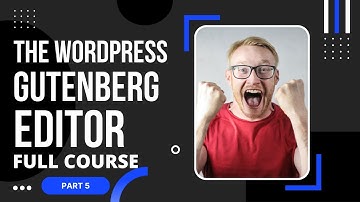 WORDPRESS GUTENBERG EDITOR PART 8 || FULL VIDEO COURSE ||