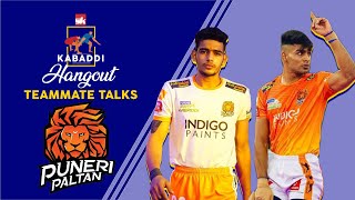 Puneri Paltan: Teammate Talks ft. Mohit Goyat and Aslam Inamdar | PKL 9 | Pro Kabaddi League 2022