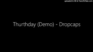 Thurthday (Demo) - Dropcaps