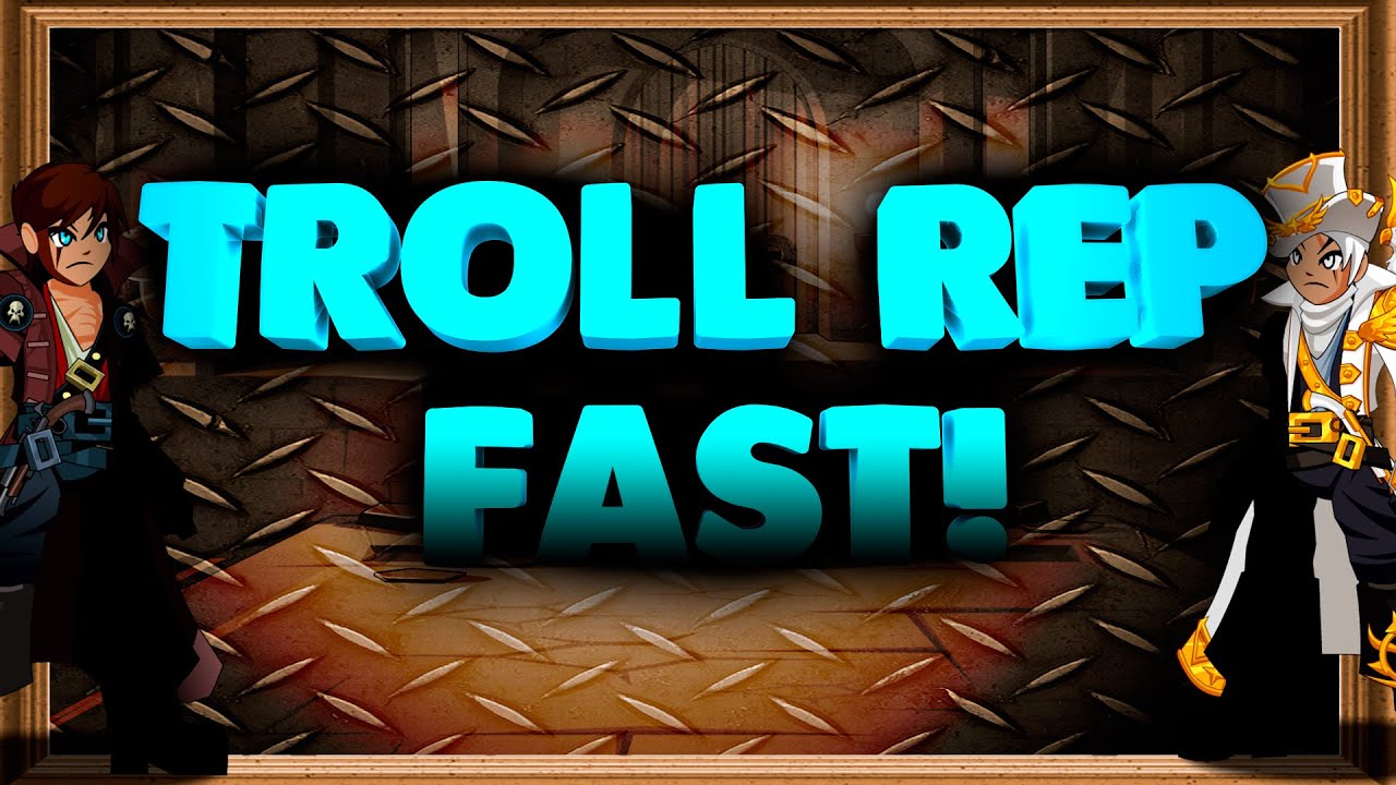 =AQW= Fastest way to farm Troll rep rank 10! 