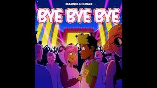 Marnik & Lunax - Bye Bye Bye