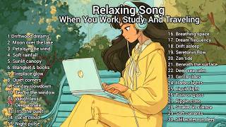 Lagu Relaksasi Untuk Belajar Bekerja Dan Bepergian