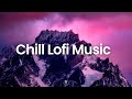 Chill Lofi Music 🏔️ Background Beats To Relax/Study/Work To (Lofi Mix)