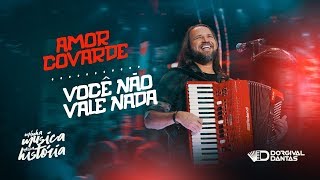 Dorgival Dantas - Amor Covarde / Você Não Vale Nada [ DVD Minha Música Nossa História ]