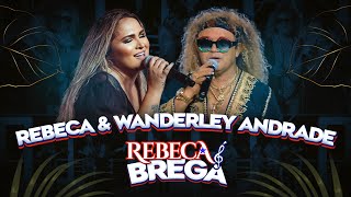Rebeca é Brega - Rebeca Lindsay & Wanderley Andrade [CLIPE OFICIAL]