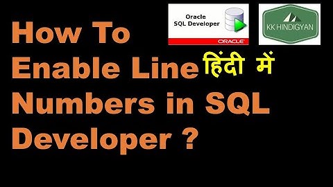 How To Enable Line Numbers in SQL Developer? | Oracle SQL Developer Tutorial in Hindi