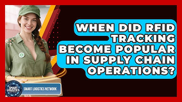 When Did RFID Tracking Become Popular in Supply Chain Operations? | Smart Logistics Network News