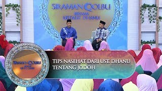 Tips Nasehat Dari Ust  Dhanu Tentang Jodoh - Siraman Qolbu (26/10)