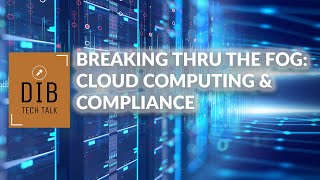 Breaking Thru The Fog Cloud Computing And Compliance
