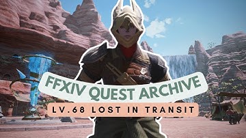 Lv.68 Lost in Transit | FFXIV Quest Archive