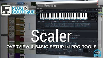 SCALER - Overview & Basic Setup in Pro Tools