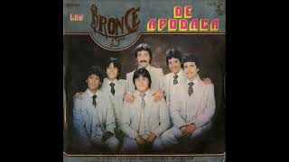 Los Bronce De Apodaca - Yo Se Que Te Acordarás (1983)