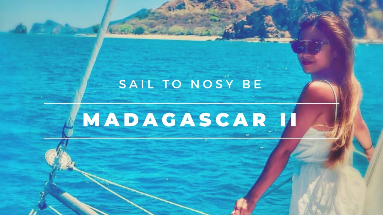 SAILING TO MADAGASCAR II – EP8, Jupiter²  sails to Nosy Be