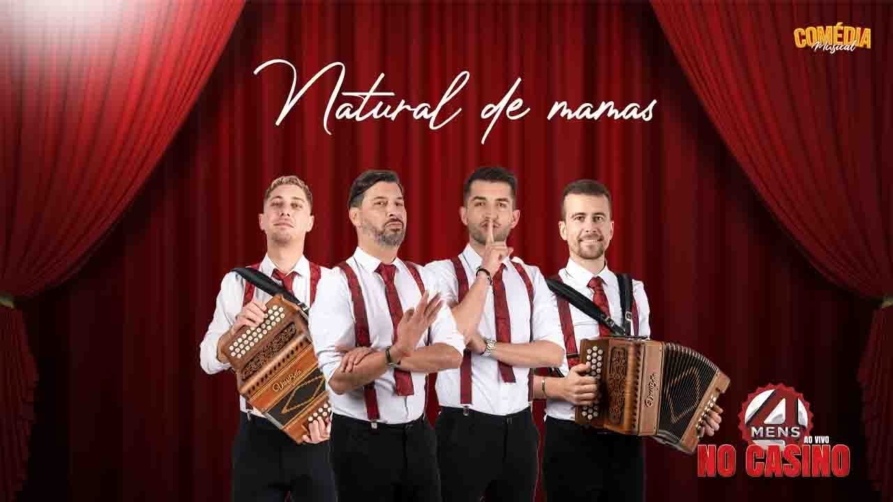4 Mens Ao Vivo no Casino - Natural de Mamas