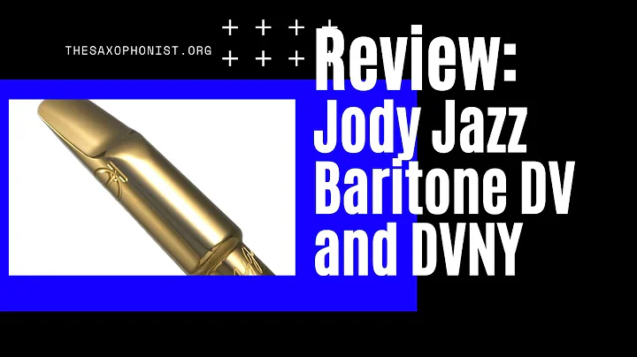 PRODUCT REVIEW: Jody JazzBaritone Saxophone Mouthp...