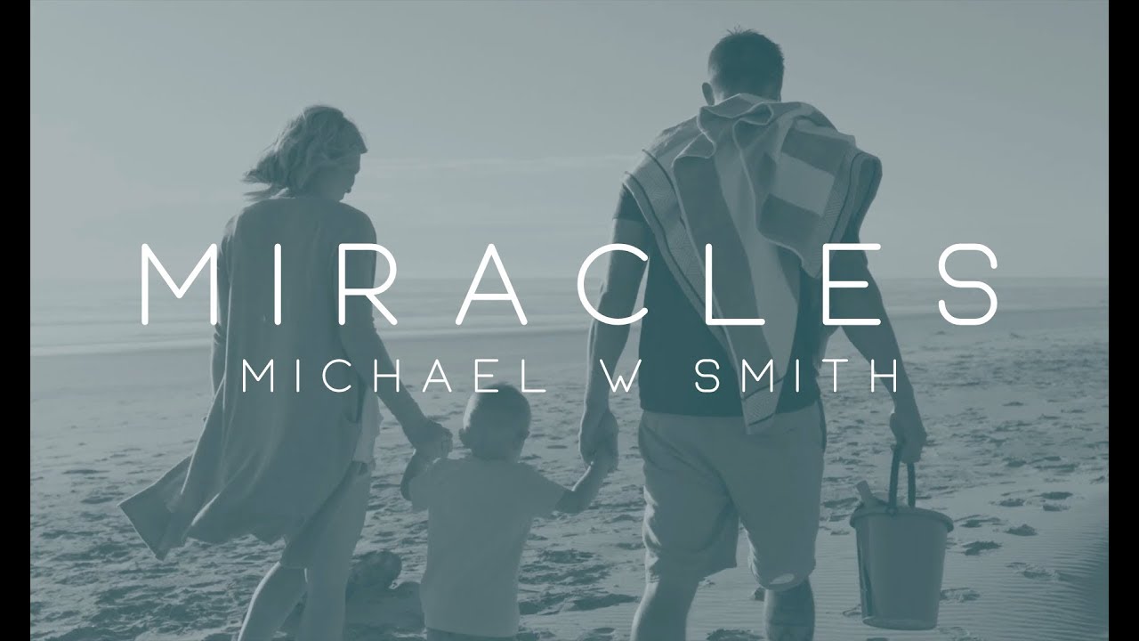 Michael W Smith Miracles Ft Mark Gutierrez Youtube