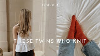 Those Twins Who Knit Episode 13 - a Knitting Podcast