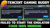 How to Fix Tencent Gaming Buddy Failed to Start the Emulator ... - 