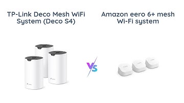 TP-Link Deco S4 vs Amazon eero 6+: Which Mesh WiFi System is Better?