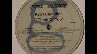 Kerri Chandler - I Think of You (Love Sick Mix)