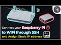 How to Connect your Raspberry Pi to Wi-Fi through SSH and Assign Static IP address