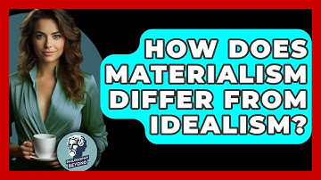 How Does Materialism Differ From Idealism? - Philosophy Beyond
