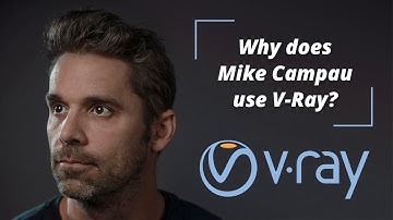 Why V-Ray? | Mike Campau - Digital Artist