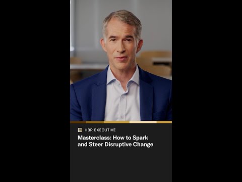 Masterclass: How to Spark and Steer Disruptive Change