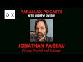 Jonathan Pageau:  Living Symbol and Liturgy